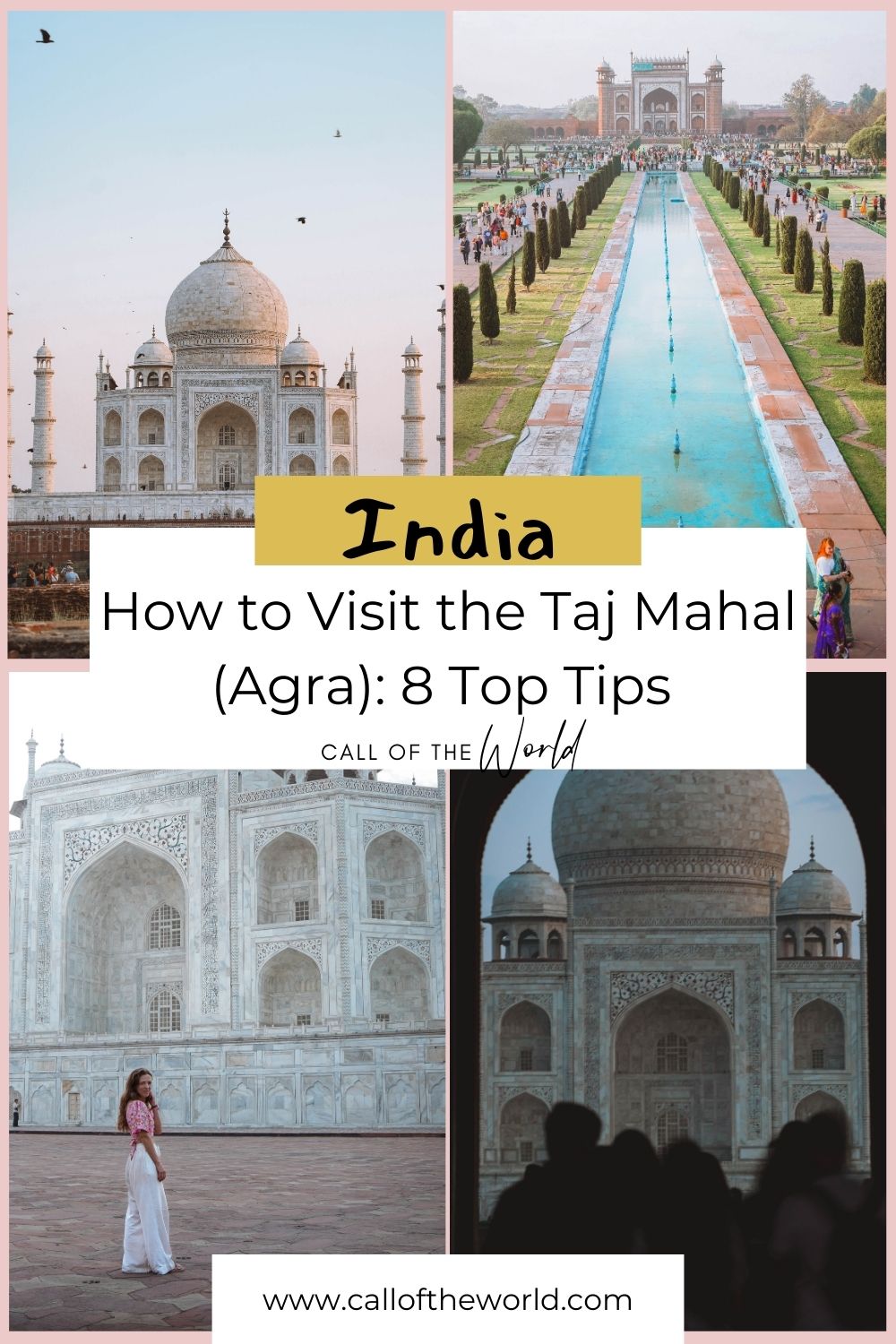 How to Visit the Taj Mahal (Agra, India): 8 Top Tips to Ensure a Smooth Visit